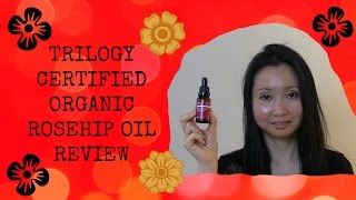 Trilogy Certified Organic Rosehip Oil Review [upl. by Eisaj]