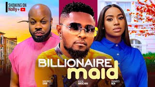 THE BILLIONIAIRE MAID NO ONE KNEW  MAURICE SAM FRANCES BEN KACHI NNOCHIRI LATEST NIGERIAN MOVIES [upl. by Bellda]