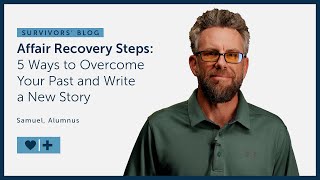 Affair Recovery Steps 5 Ways to Overcome Your Past and Write a New Story [upl. by Broadbent]