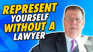 How To Represent Yourself Without A Lawyer and WIN [upl. by Barnet971]