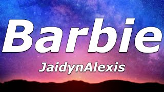 JaidynAlexis  Barbie Lyrics  quotIm a bad lil bitch and Im snipped like a Barbiequot [upl. by Sherrer806]