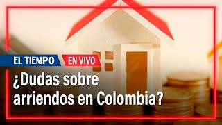 ¿Inmobiliaria o contrato directo Resuelva sus dudas sobre los arriendos en Colombia  El Tiempo [upl. by Tennek853]