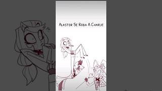 Alastor Se Roba A Charlie hazbinhotel [upl. by Aneeles674]