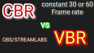 CBR vs VBR  Pros amp Cons  which is best for streaming at a Constant Frame Rate Consistent 30  60 [upl. by Reiner]