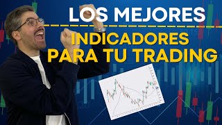 📊 ¿Cómo elegir los MEJORES INDICADORES para hacer TRADING y como utilizarlos [upl. by Adaven845]