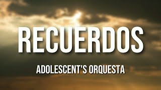 Adolescents Orquesta  Recuerdos Letra Oficial [upl. by Iba]