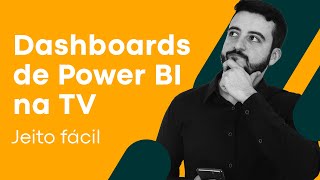 Como colocar dashboards do POWER BI na TV passo a passo [upl. by Noni]