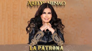 LA PATRONA  ARELYS HENAO Video Oficial [upl. by Timms]