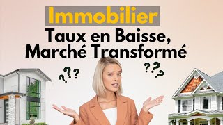 Immobilier  Taux en Baisse Marché Transformé [upl. by Eadwina]