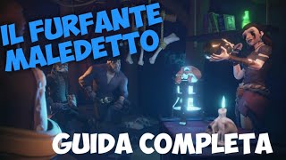 Il furfante maledetto  Storia assurda  TUTTI I MODI POSSIBILI  Sea of Thieves GUIDA COMPLETA [upl. by Akemyt98]