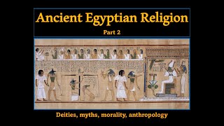 World Religions 03B  Ancient Egyptian religion part 2 [upl. by Eniarol670]