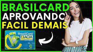 ✅ APROVA FÁCIL DEMAIS Cartão BRASILCARD APROVANDO NEGATIVADO e BAIXA RENDA [upl. by Castara799]