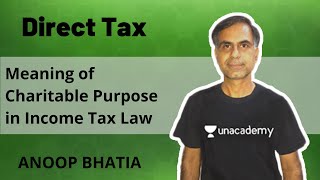 Meaning of Charitable Purpose in Income Tax Law  Anoop Bhatia [upl. by Hodgkinson]