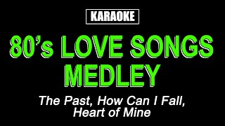 Karaoke  80s Male Love Songs Medley [upl. by Mclaurin]