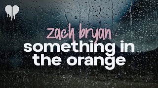 Zach Bryan  Something In The Orange Lyrics [upl. by Drews]