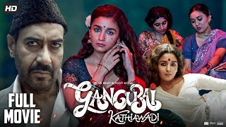 Gangubai Kathiawadi Full Movie HD  Alia Bhatt  Ajay Devgn  Vijay Raaz  Review amp Facts HD [upl. by Kokoruda]