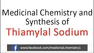 Medicinal Chemistry and Synthesis of thiamylal sodium [upl. by Zeke289]