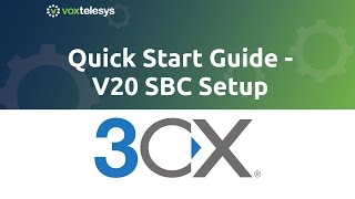 3CX Quick Start Guide  V20 SBC Setup [upl. by Issim]