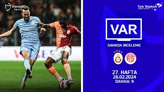 VAR–Sahada İnceleme  Galatasaray  Bitexen Antalyaspor  27 Hafta  Dakika 9 [upl. by Mmada470]