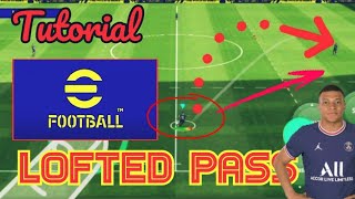 Lofted pass tutorial  how to perform lofted pass in efootball 2022 mobile [upl. by Roman]