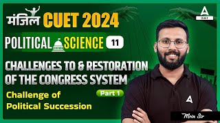 CUET 2024 Political Science  Challenges to and Restoration of the Congress System  Part 1 [upl. by Ttennaej735]