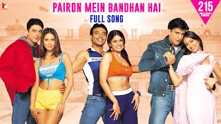 Pairon Mein Bandhan Hai  Full Song  Mohabbatein  Shah Rukh Khan  JatinLalit  Anand Bakshi [upl. by Salvatore2]