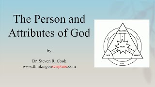 The Person and Attributes of God by Dr Steven R Cook [upl. by Mccartan]