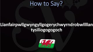 How to Pronounce Llanfairpwllgwyngyllgogerychwyrndrobwllllantysiliogogogoch Longest UK Town Welsh [upl. by Dayna]