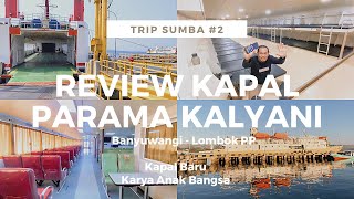 REVIEW KAPAL MEWAH HARGA EKONOMI • KMP PARAMA KALYANI • RUTE KETAPANG  LEMBAR PP [upl. by Liban]