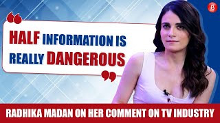 Radhika Madan BREAKS SILENCE on being criticised for her comment on the TV industry lack of support [upl. by Lucia]