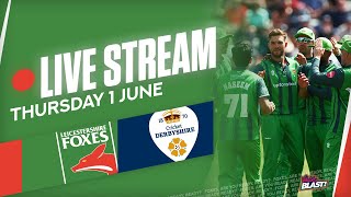 LIVE  Leicestershire Foxes vs Derbyshire Falcons  T20 Vitality Blast [upl. by Coppins]