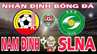 🛑 NHẬN ĐỊNH BÓNG ĐÁ  NAM ĐINH VS SLNA  18h ngày 1910  Vòng 4 Vleague [upl. by Kenton291]