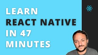 Learn React Native Expo in 47 Minutes [upl. by Annet]