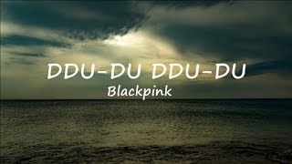 Ddu du Ddu du  Blackpink Lyric Video [upl. by Encratia]