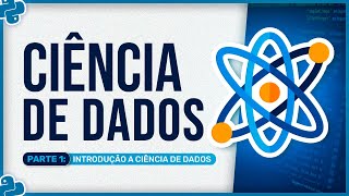 Curso Básico de Ciência de Dados  Aula 1  Introdução a Ciência de Dados [upl. by Llehsal]