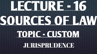 Sources of Law topic Custom [upl. by Zabrina689]