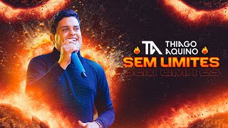 Thiago Aquino  Sem Limites  CD COMPLETO  OFICIAL [upl. by Prince]