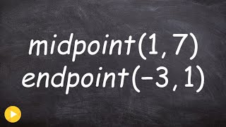 Find the endpoint when given midpoint and other endpoint ex 1 [upl. by Eiramassenav349]