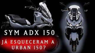 SYM ADX 150  VENDIDOS E VENDADOS  NOVA SCOOTER DAFRA QUE FEZ A INTERNET ESQUECER A URBAN 150 [upl. by Romito]