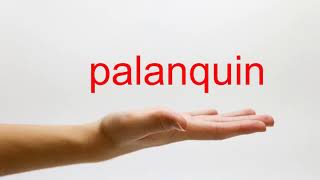 How to Pronounce palanquin  American English [upl. by Salomie]