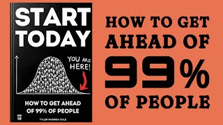 Start Today How To Get Ahead Of 99 Of People Audiobook [upl. by Amliw]