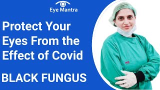 Protect Your Eyes From Black Fungus  Eye Diseases Caused due to Covid 19 English Video [upl. by Inaffets]