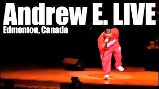 Andrew E Live in Edmonton Canada [upl. by Sande718]