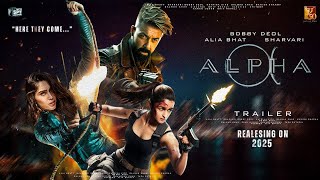 ALPHA  Trailer  Alia Bhatt  Boby Deol  Sharvari  Shiv Rawail  YRF Spy Universe [upl. by Mindi]