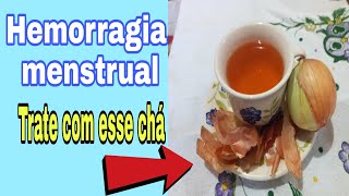 HEMORRAGIA MENSTRUAL TRATAMENTO CASEIRO [upl. by Anuahc375]