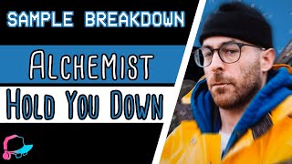 Alchemist  Hold you Down Sample Breakdown [upl. by Wakefield]