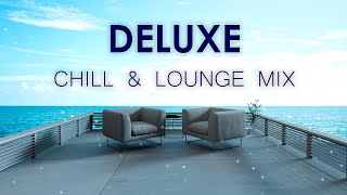 DELUXE CHILL amp LOUNGE MIX Musica Exquisita Elegante Relajante [upl. by Llesig]