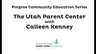 Pingree Education Series All About the Utah Parent Center [upl. by Ailerua79]