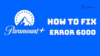 How to fix Paramount plus error 6000 [upl. by Nahtnamas]