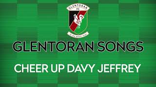 CHEER UP DAVY JEFFREY  GLENTORAN SONGS [upl. by Omero381]